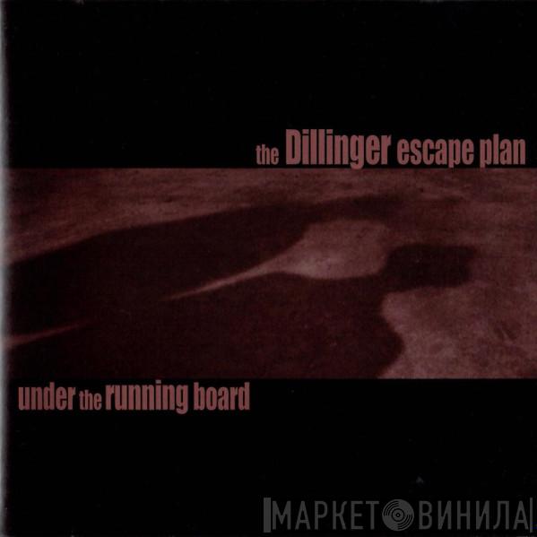  The Dillinger Escape Plan  - Under The Running Board