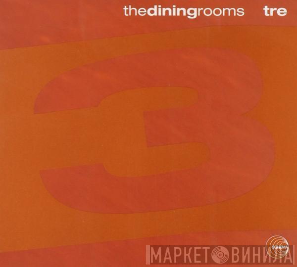 The Dining Rooms - Tre