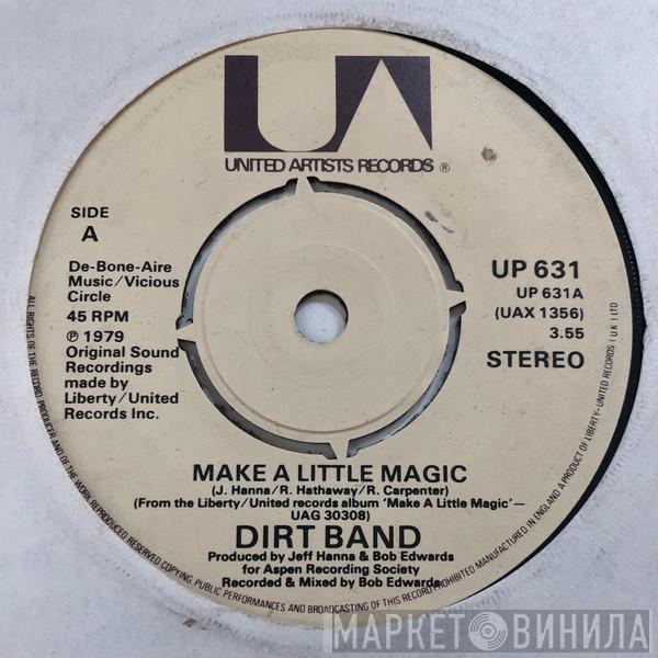 The Dirt Band - Make A Little Magic / Jas' Moon