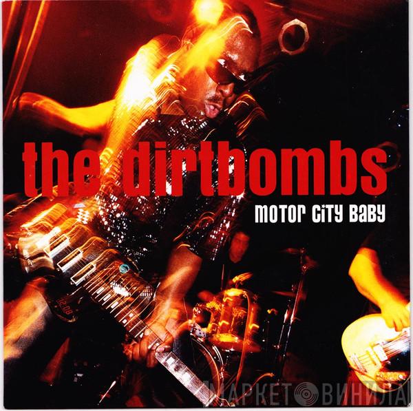 The Dirtbombs - Motor City Baby