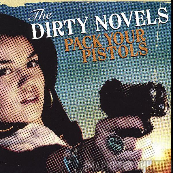 The Dirty Novels - Pack Your Pistols