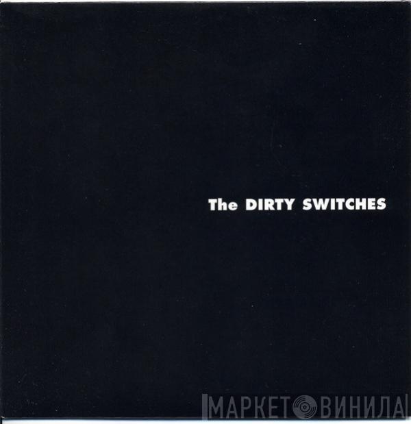 The Dirty Switches - That's Right
