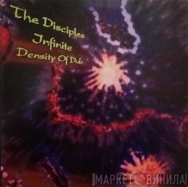 The Disciples  - Infinite Density Of Dub