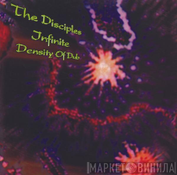  The Disciples   - Infinite Density Of Dub