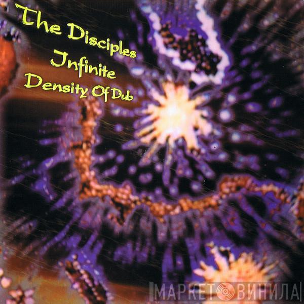  The Disciples   - Infinite Density Of Dub