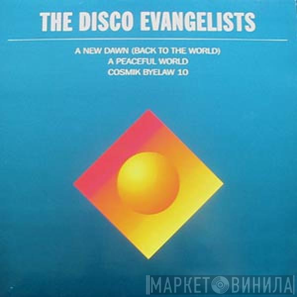 The Disco Evangelists - A New Dawn (Back To The World) / A Peaceful World / Cosmik Byelaw 10