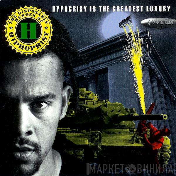  The Disposable Heroes Of Hiphoprisy  - Hypocrisy Is The Greatest Luxury