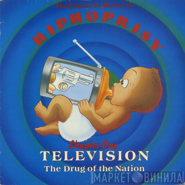 The Disposable Heroes Of Hiphoprisy - Television The Drug Of The Nation (Chapter One)