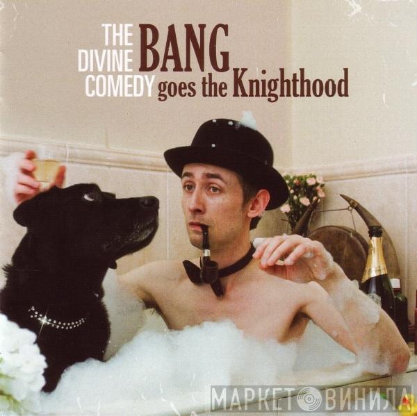The Divine Comedy - Bang Goes The Knighthood