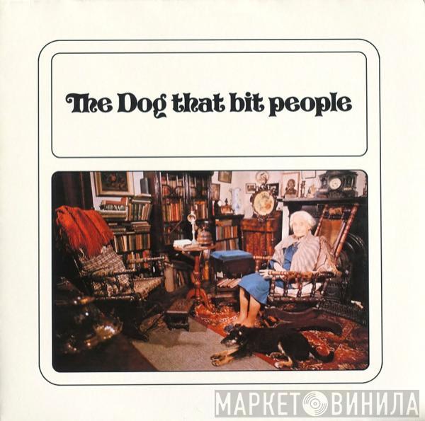  The Dog That Bit People  - The Dog That Bit People