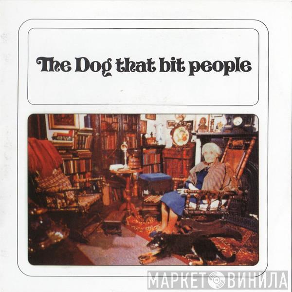  The Dog That Bit People  - The Dog That Bit People