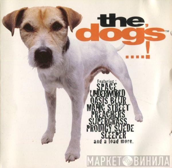  - The Dog's....!