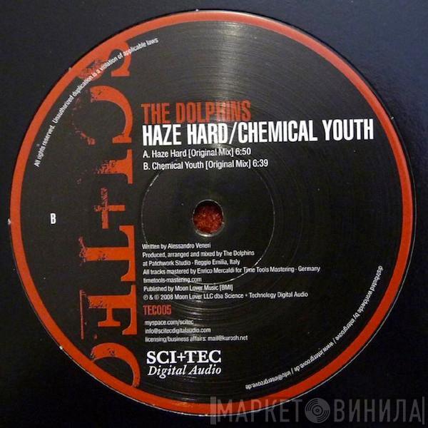 The Dolphins - Haze Hard / Chemical Youth