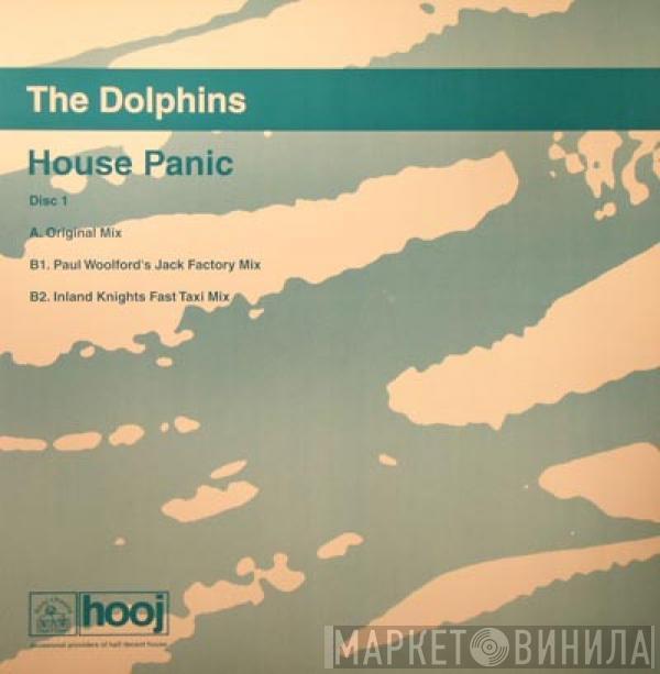 The Dolphins - House Panic