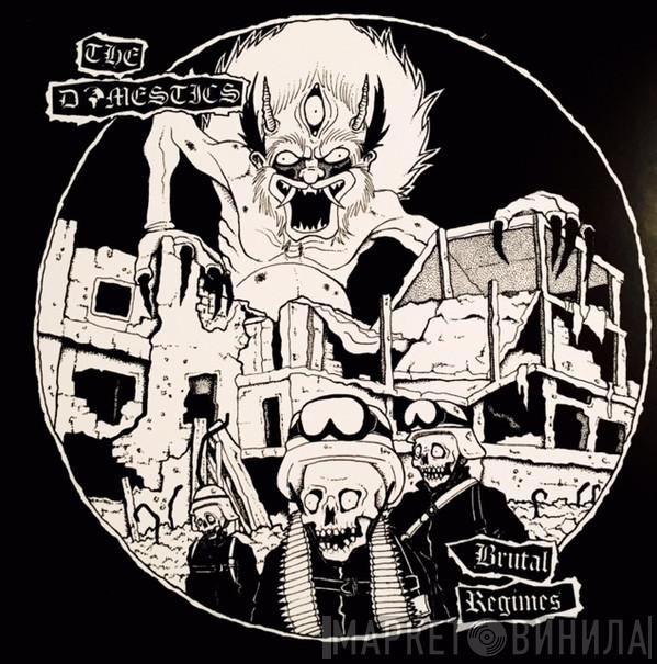 The Domestics  - Brutal Regimes
