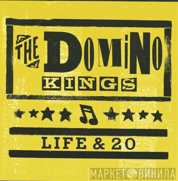 The Domino Kings - Life & 20
