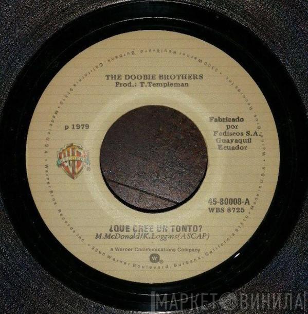  The Doobie Brothers  - ¿Que Cree Un Tonto?