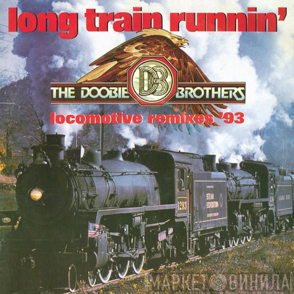 The Doobie Brothers - Long Train Runnin' - Locomotive Remixes '93