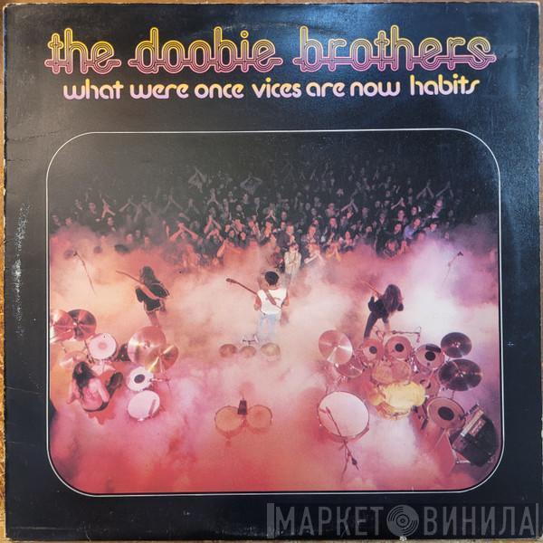 The Doobie Brothers - What Were Once Vices Are Now Habits