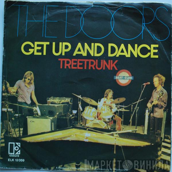  The Doors  - Get Up And Dance / Treetrunk