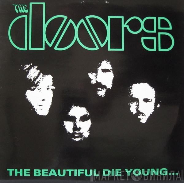  The Doors  - The Beautiful Die Young