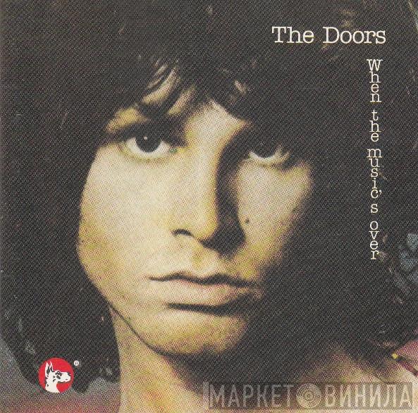  The Doors  - When The Music's Over