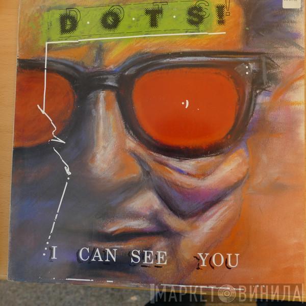 The Dots  - I Can See You