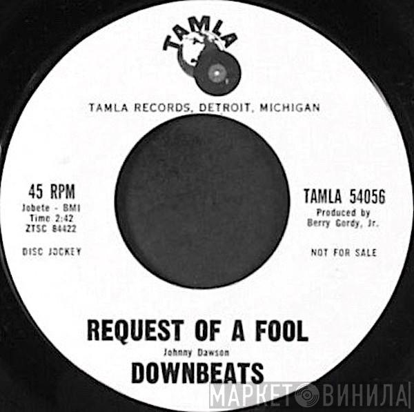 The Downbeats  - Request Of A Fool / Your Baby's Back