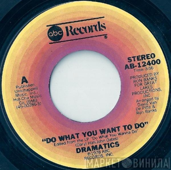  The Dramatics  - Do What You Want To Do / Jane