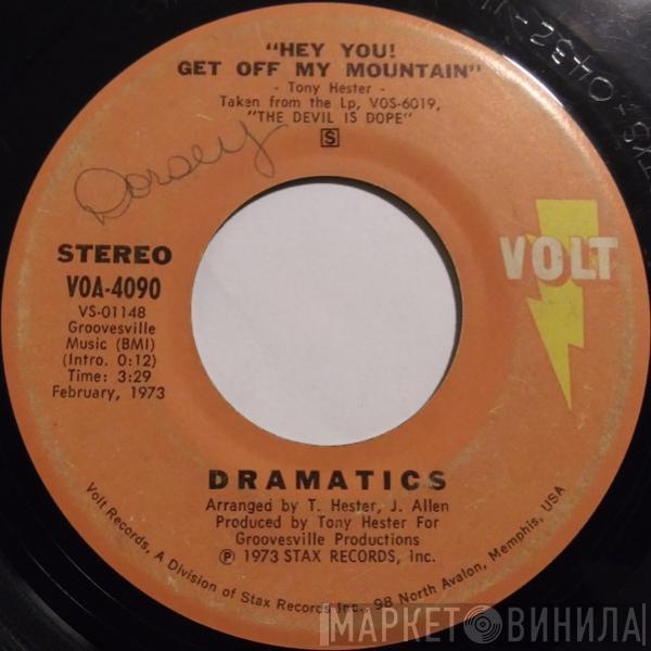  The Dramatics  - Hey You! Get Off My Mountain / The Devil Is Dope