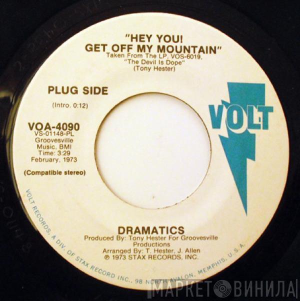  The Dramatics  - Hey You! Get Off My Mountain / The Devil Is Dope