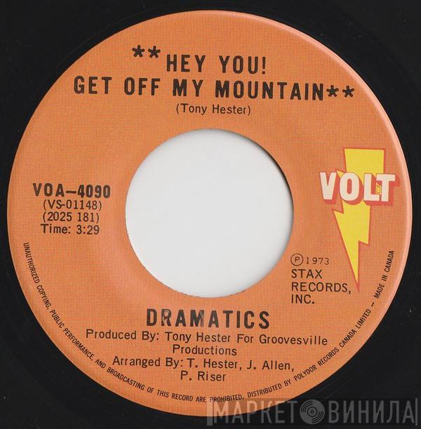  The Dramatics  - Hey You! Get Off My Mountain / The Devil Is Dope