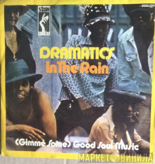  The Dramatics  - In The Rain / (Gimme Some) Good Soul Music