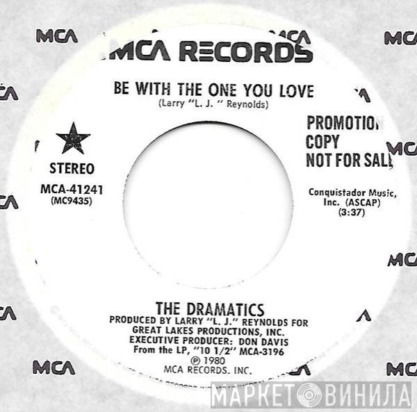 The Dramatics - Be With The One You Love