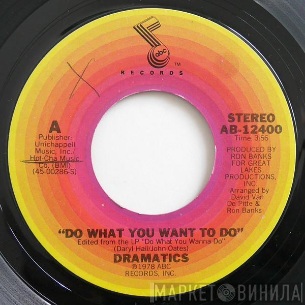 The Dramatics - Do What You Want To Do / Jane