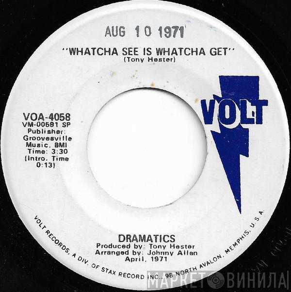  The Dramatics  - Whatcha See Is Whatcha Get