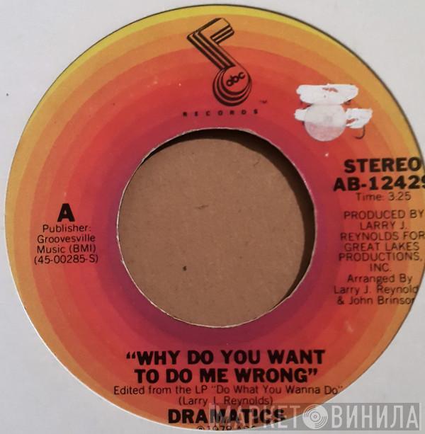 The Dramatics  - Why Do You Want To Do Me Wrong