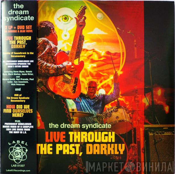 The Dream Syndicate - Live Through The Past, Darkly