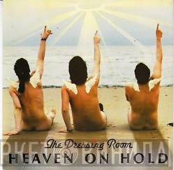 The Dressing Room - Heaven On Hold