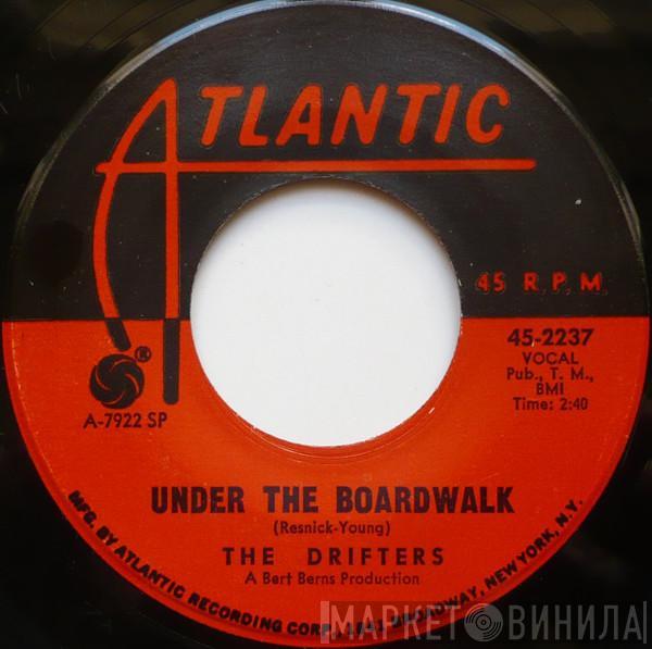  The Drifters  - Under The Boardwalk / I Don't Want To Go On Without You