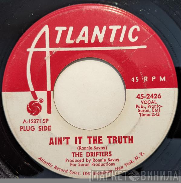  The Drifters  - Ain't It The Truth