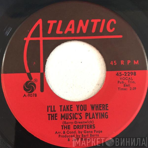  The Drifters  - I'll Take You Where The Music's Playing