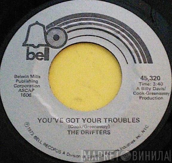  The Drifters  - You've Got Your Troubles