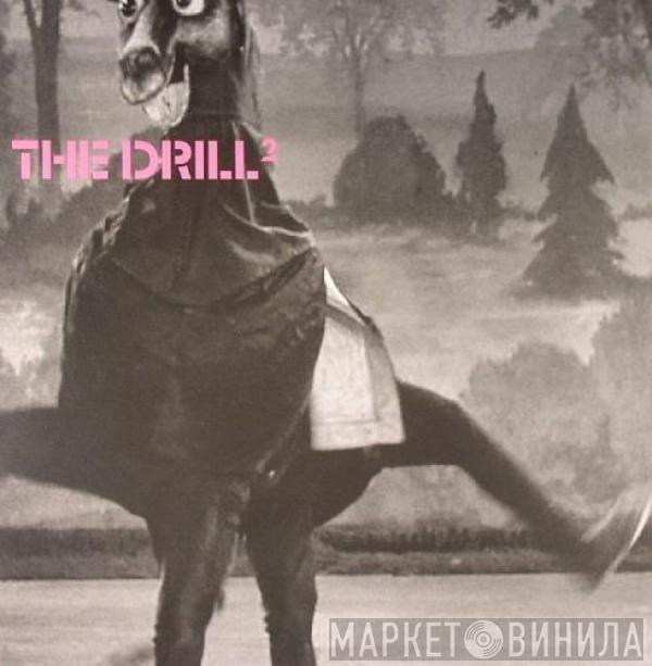 The Drill  - The Drill²