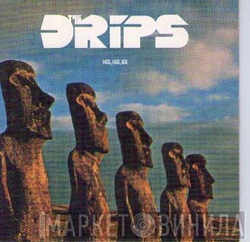 The Drips - 16,16,6