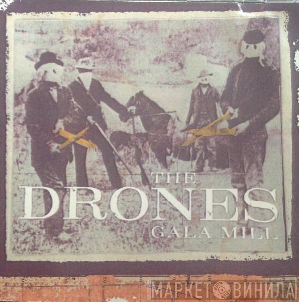  The Drones   - Gala Mill