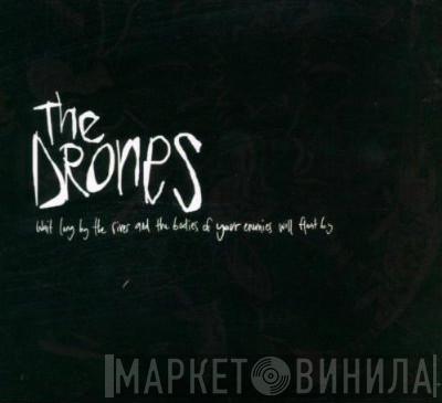  The Drones   - Wait Long By The River And The Bodies Of Your Enemies Will Float By