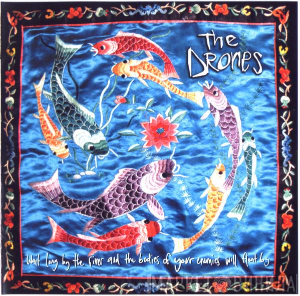  The Drones   - Wait Long By The River And The Bodies Of Your Enemies Will Float By