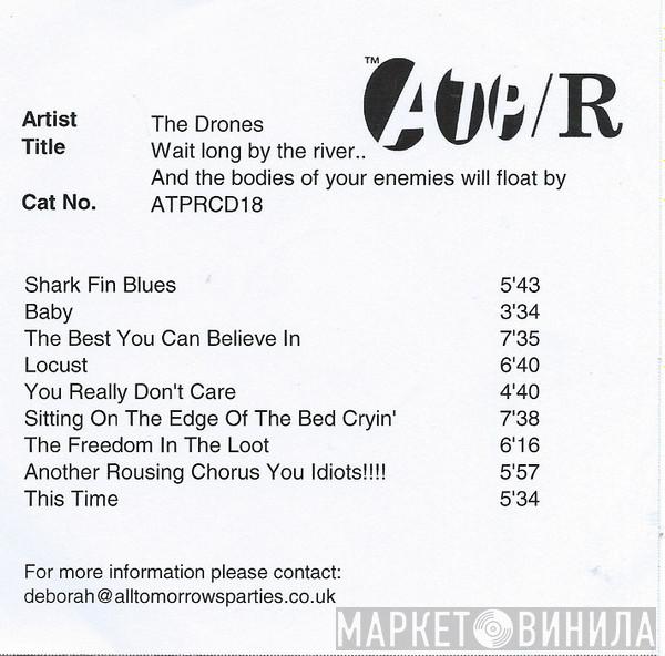  The Drones   - Wait Long By The River.. And The Bodies Of Your Enemies Will Float By