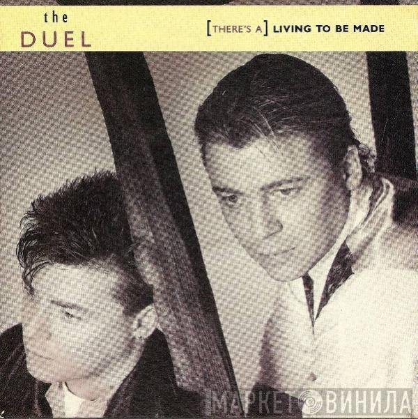 The Duel - (There's A) Living To Be Made